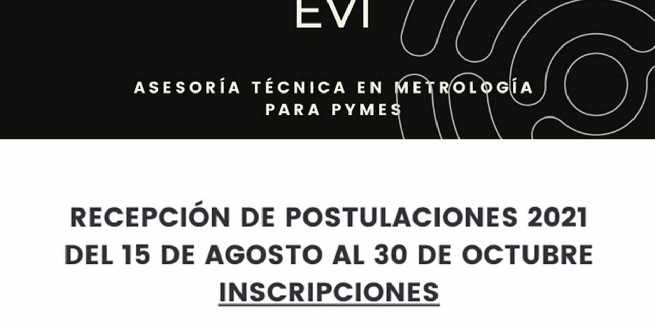 Apertura de Postulaciones para el Programa de Asesoría Técnica en Metrología 2022 Estrategia de Vinculación Industrial EVI-LCM